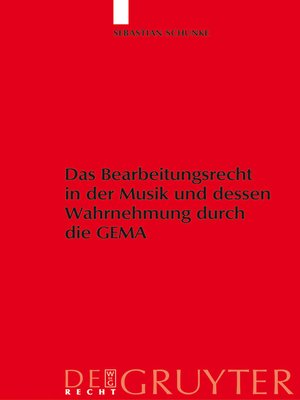 cover image of Das Bearbeitungsrecht in der Musik und dessen Wahrnehmung durch die GEMA